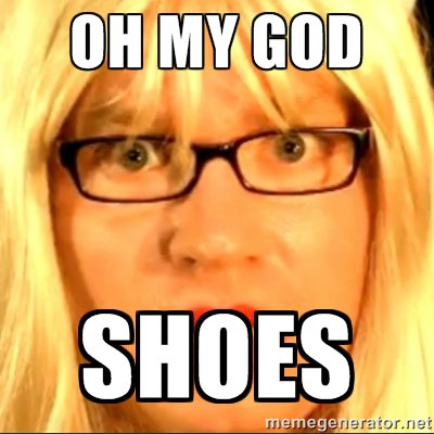 I got 99 problems and footwear sure is one.