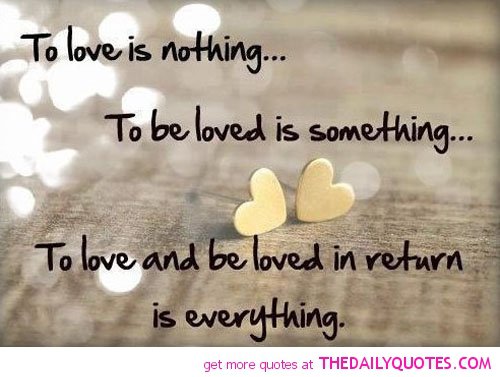 to-love-is-nothing-loved-in-return-is-everything-quotes-sayings-pictures