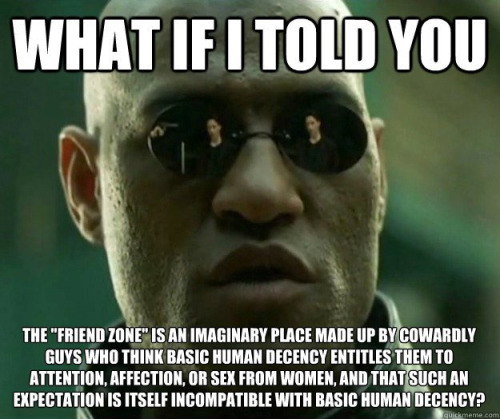 Gentlemen! There Is No Such Thing As A Friendzone, She Is Just Not That ...